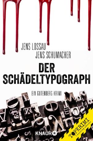 [Grosch & Passfeller 01] • Der Schädeltypograph, Ein Gutenberg-Krimi